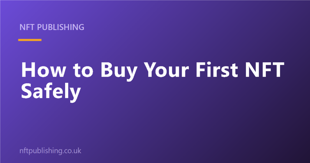Buy Your First NFT Safely